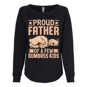 Proud Father Of A Few Dumbass Womens California Wash Sweatshirt