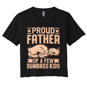 Proud Father Of A Few Dumbass Women's Crop Top Tee