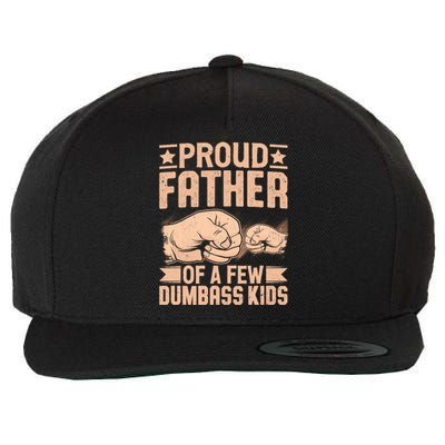 Proud Father Of A Few Dumbass Wool Snapback Cap