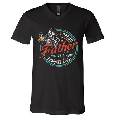 Proud Father Of A Few Dumbass V-Neck T-Shirt