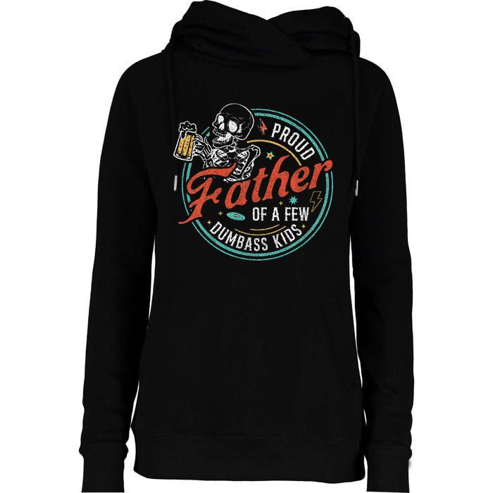 Proud Father Of A Few Dumbass Womens Funnel Neck Pullover Hood