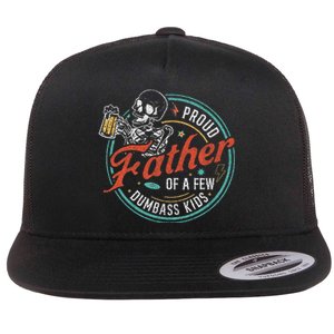 Proud Father Of A Few Dumbass Flat Bill Trucker Hat