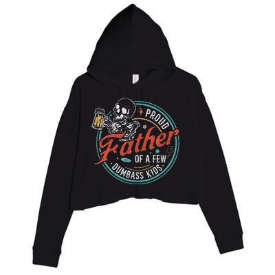 Proud Father Of A Few Dumbass Crop Fleece Hoodie