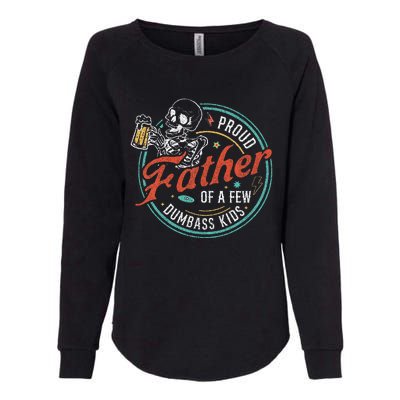 Proud Father Of A Few Dumbass Womens California Wash Sweatshirt