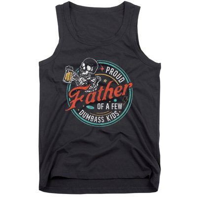 Proud Father Of A Few Dumbass Tank Top