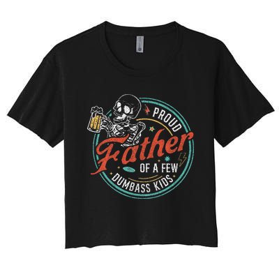 Proud Father Of A Few Dumbass Women's Crop Top Tee