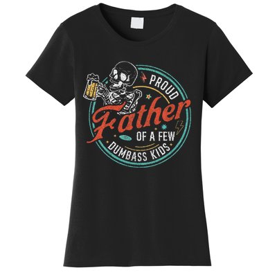 Proud Father Of A Few Dumbass Women's T-Shirt