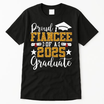 Proud Fiancee Of A 2025 Graduate Fiancee Graduation 2025 Tall T-Shirt