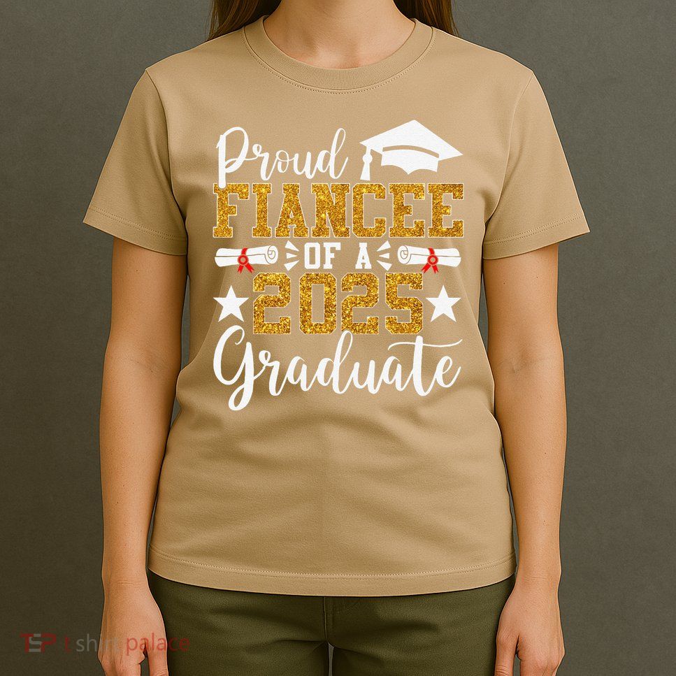 Proud Fiancee Of A 2025 Graduate Fiancee Graduation 2025 T-Shirt