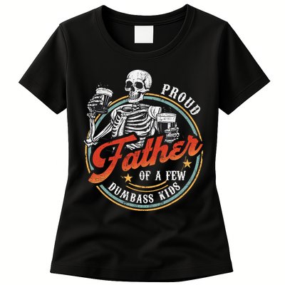 Proud Father Of A Few Dumbass Funny Dad Love Family Womens T-Shirt