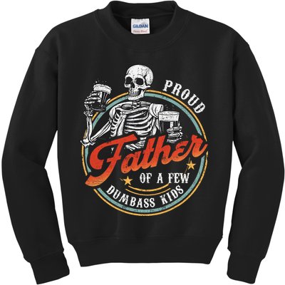Proud Father Of A Few Dumbass Funny Dad Love Family Kids Sweatshirt