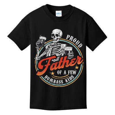 Proud Father Of A Few Dumbass Funny Dad Love Family Kids T-Shirt