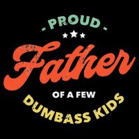 Proud Father Of A Few Dumbass Fathers Day Drawstring Bag