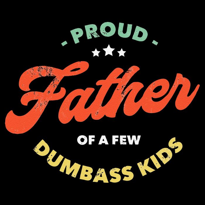 Proud Father Of A Few Dumbass Fathers Day Drawstring Bag