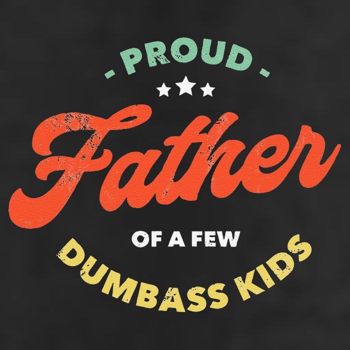 Proud Father Of A Few Dumbass Fathers Day Golf Towel