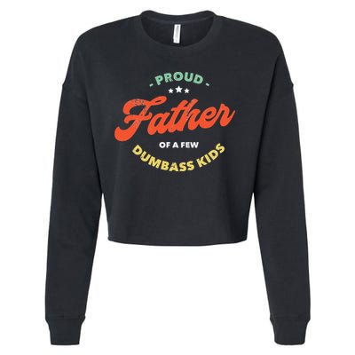 Proud Father Of A Few Dumbass Fathers Day Cropped Pullover Crew