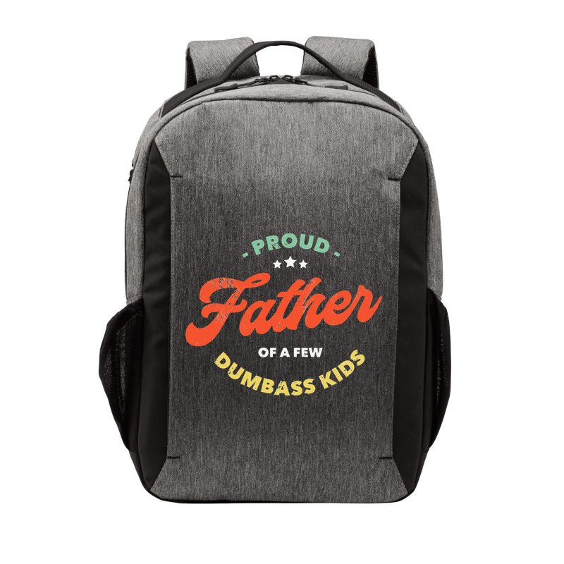 Proud Father Of A Few Dumbass Fathers Day Vector Backpack