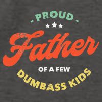 Proud Father Of A Few Dumbass Fathers Day Vector Backpack