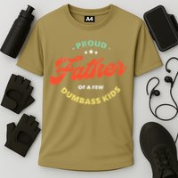 Proud Father Of A Few Dumbass Fathers Day Cooling Performance Crew T-Shirt