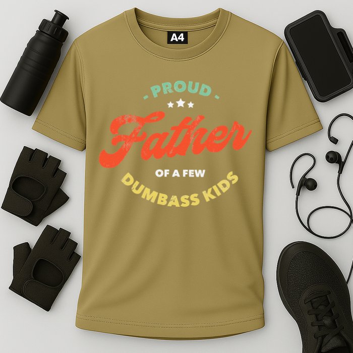 Proud Father Of A Few Dumbass Fathers Day Cooling Performance Crew T-Shirt
