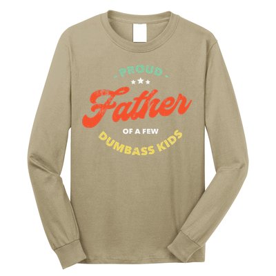 Proud Father Of A Few Dumbass Fathers Day Long Sleeve Shirt