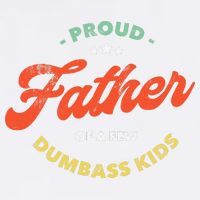 Proud Father Of A Few Dumbass Fathers Day Garment-Dyed Sweatshirt