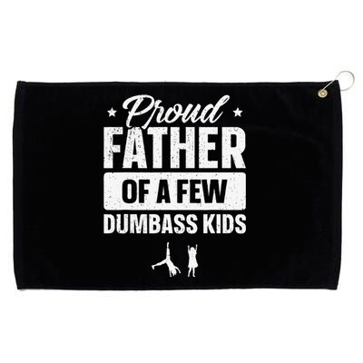 Proud Father Of A Few Dumbass Funny Fathers Day Grommeted Golf Towel