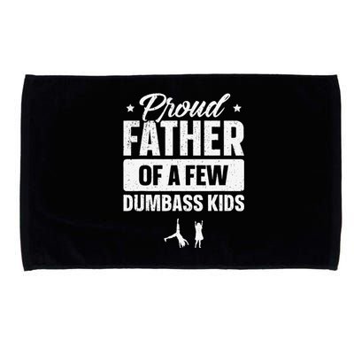 Proud Father Of A Few Dumbass Funny Fathers Day Microfiber Hand Towel