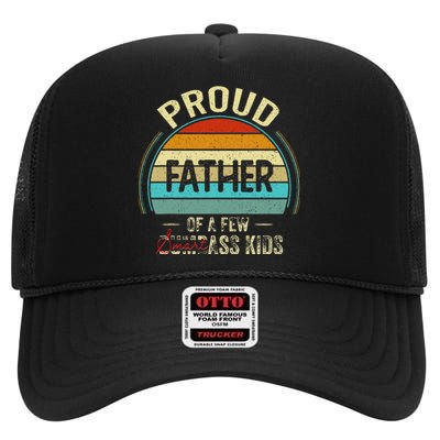 Proud Father Of A Few Smartass Fathers Day High Crown Mesh Back Trucker Hat