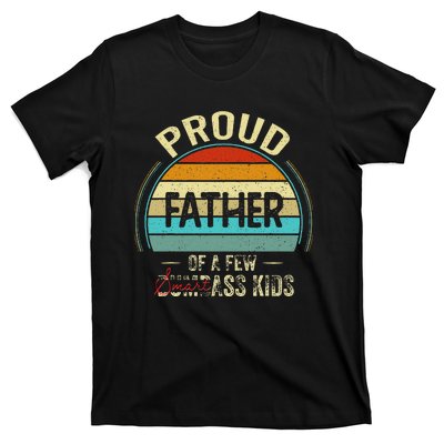 Proud Father Of A Few Smartass Fathers Day T-Shirt