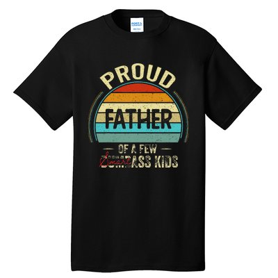 Proud Father Of A Few Smartass Fathers Day Tall T-Shirt