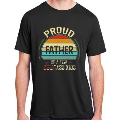 Proud Father Of A Few Smartass Fathers Day Adult ChromaSoft Performance T-Shirt