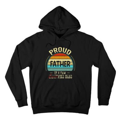 Proud Father Of A Few Smartass Fathers Day Tall Hoodie