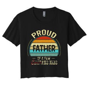 Proud Father Of A Few Smartass Fathers Day Women's Crop Top Tee