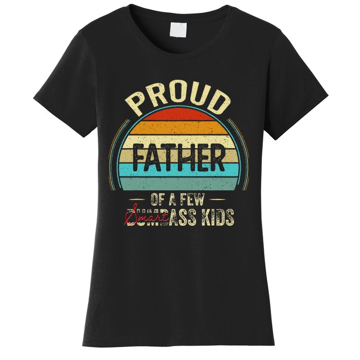 Proud Father Of A Few Smartass Fathers Day Women's T-Shirt