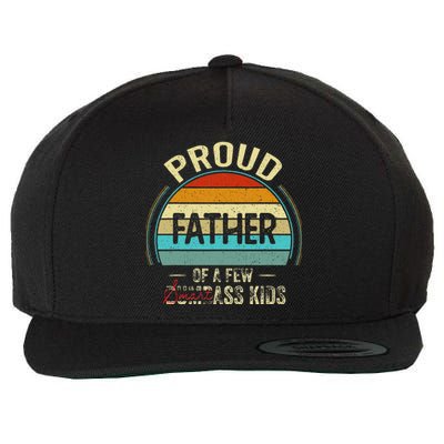 Proud Father Of A Few Smartass Fathers Day Wool Snapback Cap