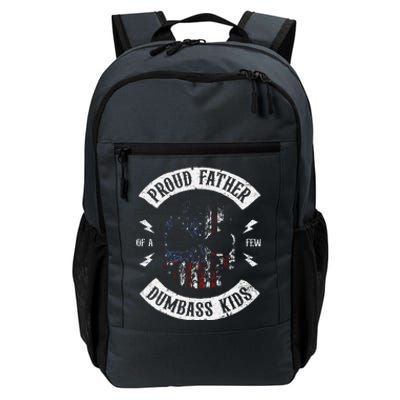 Proud Father Of A Few Dumbass Fathers Day Daily Commute Backpack