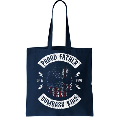 Proud Father Of A Few Dumbass Fathers Day Tote Bag