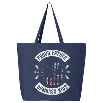 Proud Father Of A Few Dumbass Fathers Day 25L Jumbo Tote