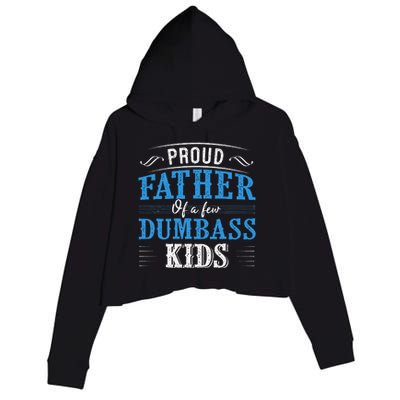 Proud Father Of A Few Dumbass Crop Fleece Hoodie