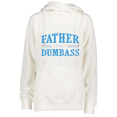 Proud Father Of A Few Dumbass Womens Funnel Neck Pullover Hood