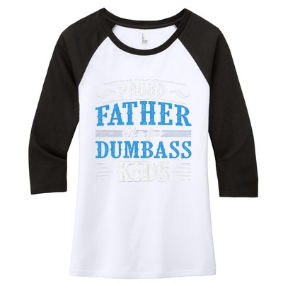 Proud Father Of A Few Dumbass Women's Tri-Blend 3/4-Sleeve Raglan Shirt