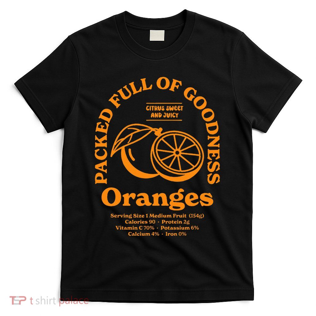Packed Full Of Goodness Oranges T-Shirt