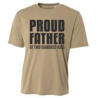 Proud Father Of Two Dumbass Fathers Day Gift Dad Cooling Performance Crew T-Shirt