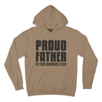 Proud Father Of Two Dumbass Fathers Day Gift Dad Hoodie