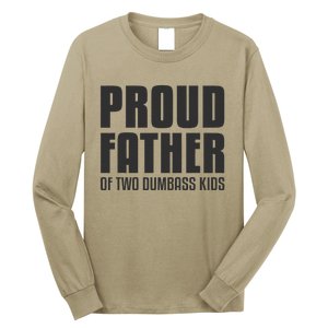 Proud Father Of Two Dumbass Fathers Day Gift Dad Long Sleeve Shirt