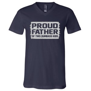 Proud Father Of Two Dumbass Gifts Fathers Day V-Neck T-Shirt