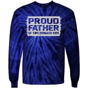 Proud Father Of Two Dumbass Gifts Fathers Day Tie-Dye Long Sleeve Shirt