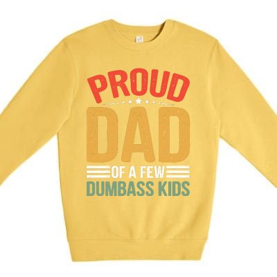 Proud Father Of A Few Dumbass Father Day Premium Crewneck Sweatshirt