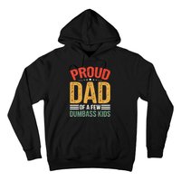 Proud Father Of A Few Dumbass Father Day Hoodie